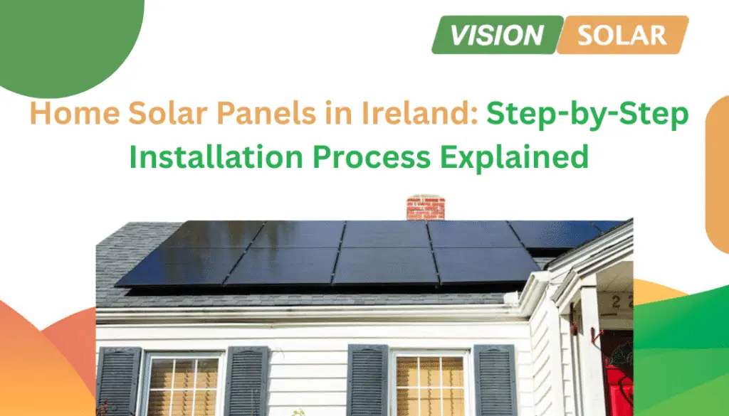 How to Install Solar Panels at Home: The Full Process Explained (Ireland)